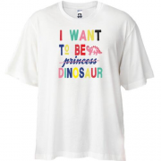 Футболка Oversize с надписью "Я хочу быть динозавром"