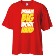Футболка Oversize Dream big - work hard