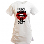 Подовжена футболка Dont Worry - Be Sexy