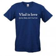 Футболка для Влада "Vlad is Love"