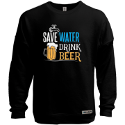 Свитшот без начеса Save Water - Drink Beer