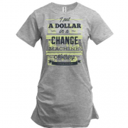 Подовжена футболка i put a dollar in a change machine nothing changed