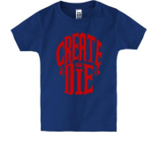 Детская футболка с надписью Create or die