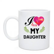 Чашка I love my daughter