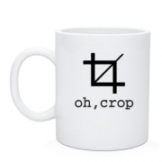 Чашка с надписью "oh, crop"