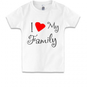 Детская футболка I Love My Family