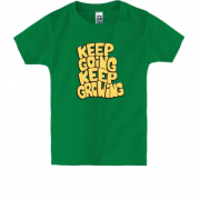 Детская футболка "Keep going keep Growing"