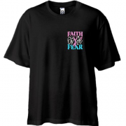 Футболка Oversize с надписью Faith over Fear (Вышивка)