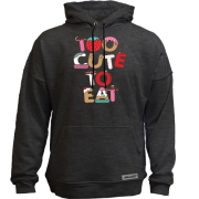 Худи без начеса Too cute to eat