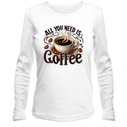 Жіночий лонгслів All You need is Coffee
