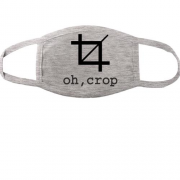 Тканинна маска для обличчя з написом "oh, crop"