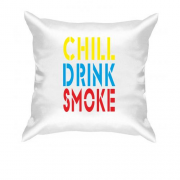 Подушка Chill, Drink, Smoke
