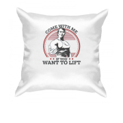 Подушка Come with me if you want to lift - Шварценеггер