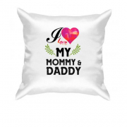 Подушка I love my mom & dad
