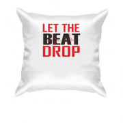 Подушка с надписью "Let me beat drop"