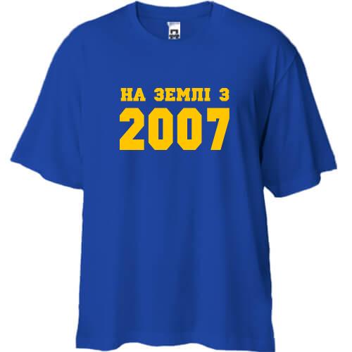 Футболка Oversize На землі з 2007