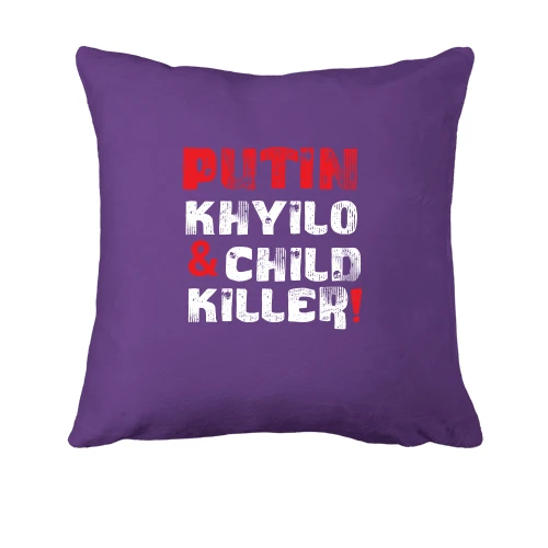 Подушка Putin - kh*lo and child killer