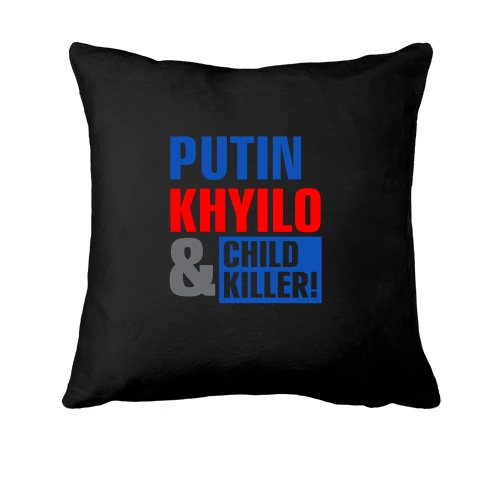Подушка Putin - kh*lo and child killer (2)