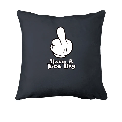Подушка Have a Nice Day со средним пальцем