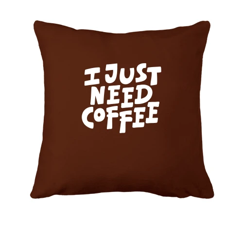 Подушка, Чорний, з написом "I just need coffee"