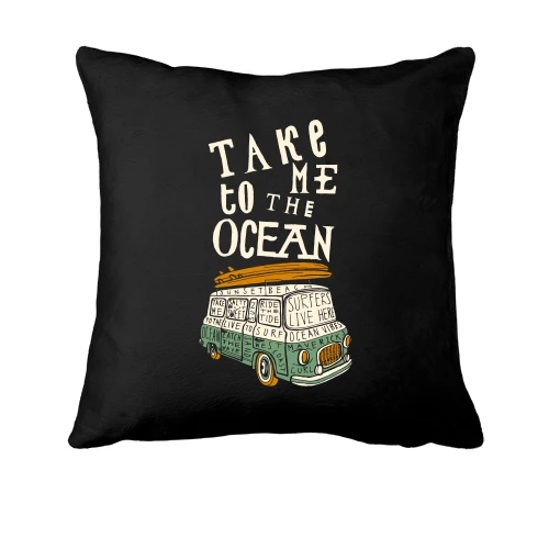 Подушка, Чорний, Take me to the Ocean