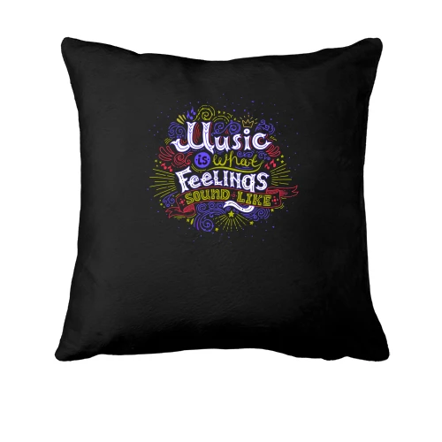 Подушка Music is what Feelings sound like