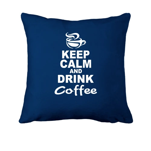 Подушка Keep Calm and Drink Coffee