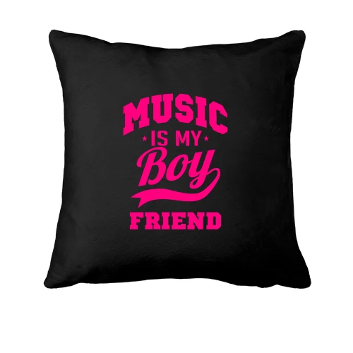 Подушка, Чорний, Music is my boyfriend