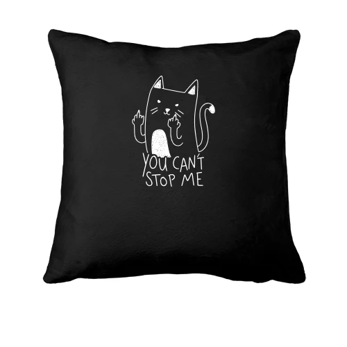 Подушка "You can't stop me"