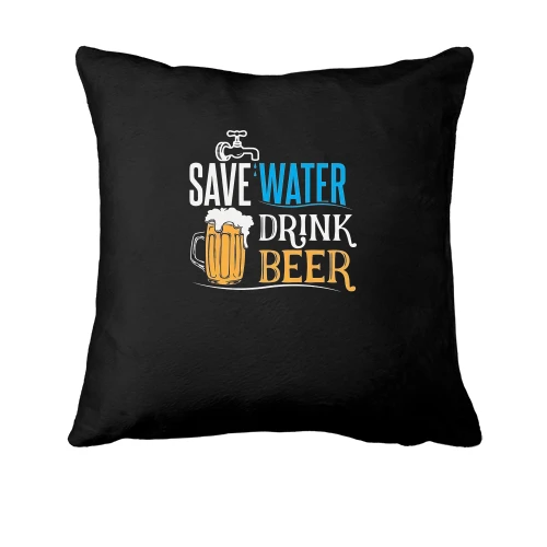 Подушка Save Water - Drink Beer