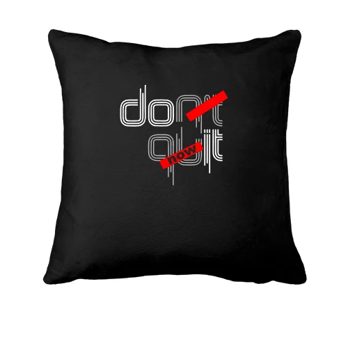 Подушка Dont Quit