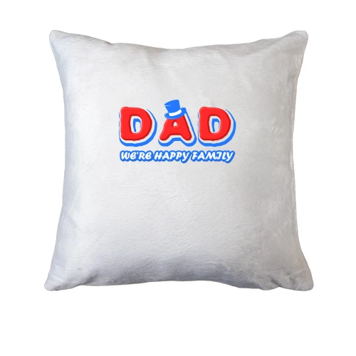 Подушка Dad we`re happy family