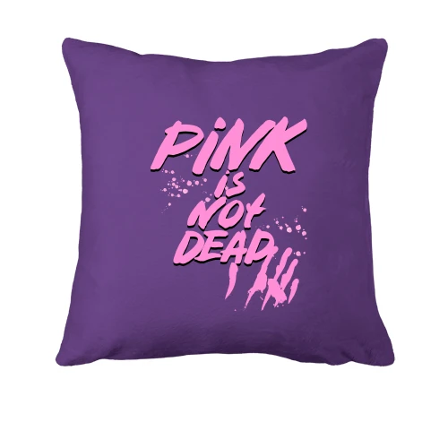 Подушка, Фиолетовый, Pink is not dead (1)