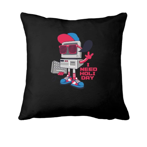 Подушка Robot - I need holiday