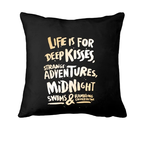 Подушка Life is for Deep Kisses