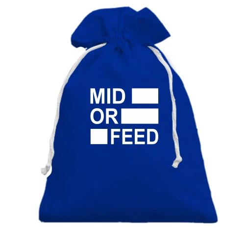 Подарочный мешочек Mid or feed