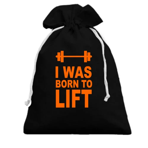Подарочный мешочек с оранжевой надписью «I WAS BORN TO LIFT» и силуэтом штанги