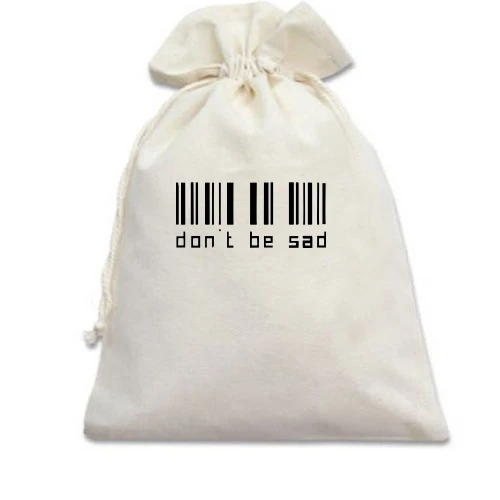 Подарочный мешочек с надписью Don't be sad
