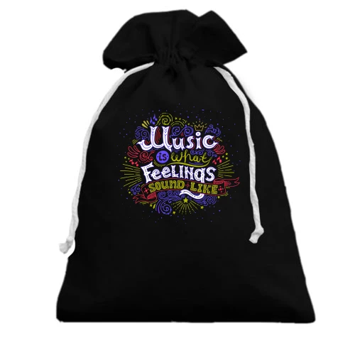 Подарунковий мішечок Music is what Feelings sound like