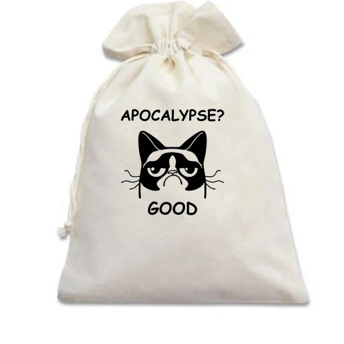 Подарочный мешочек Apocalypse? Good