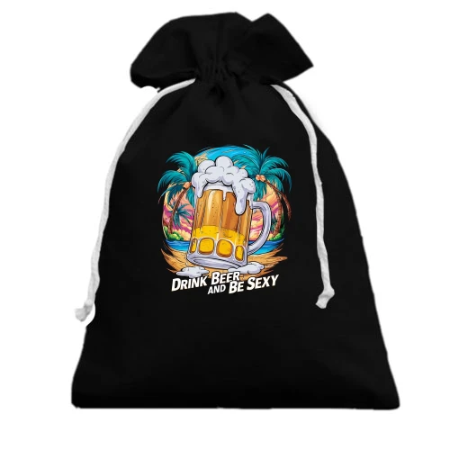 Подарунковий мішечок Drink Beer and be Sexy