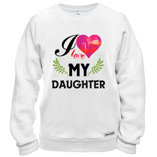 Свитшот, Белый, I love my daughter (2)