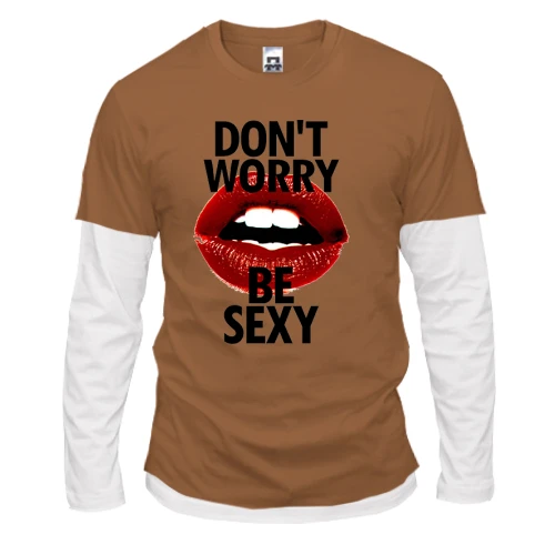 Мужской лонгслив с двойным рукавом Dont Worry - Be Sexy