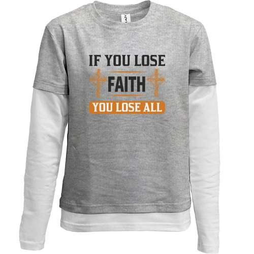 Комбинированный детский лонгслив if you lose faith - you lose all