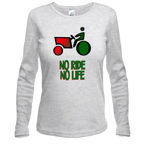 Жіночий лонгслів No ride no life