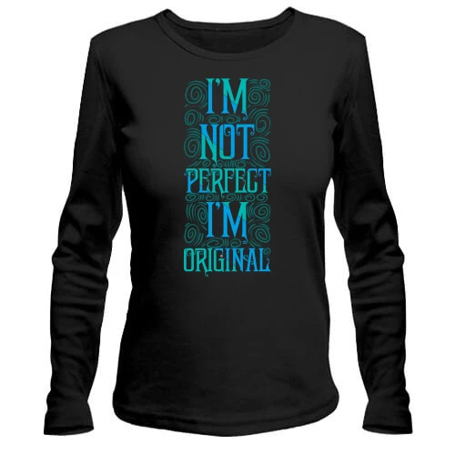 Женский лонгслив I'm not perfect - I'm original