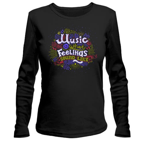 Жіночий лонгслів Music is what Feelings sound like