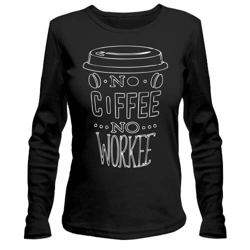 Жіночий лонгслів No Coffee No Workee