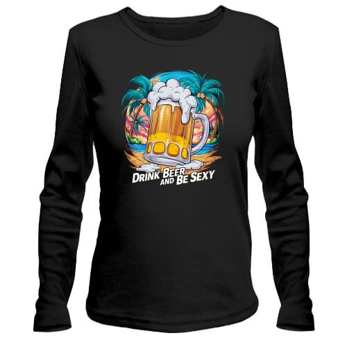 Жіночий лонгслів Drink Beer and be Sexy