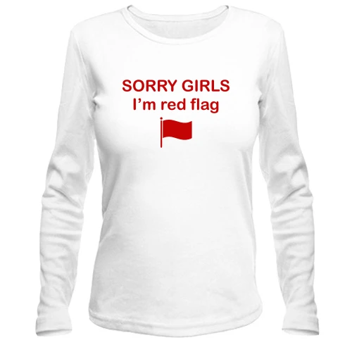 Женский лонгслив с надписью «SORRY GIRLS I’m red flag»